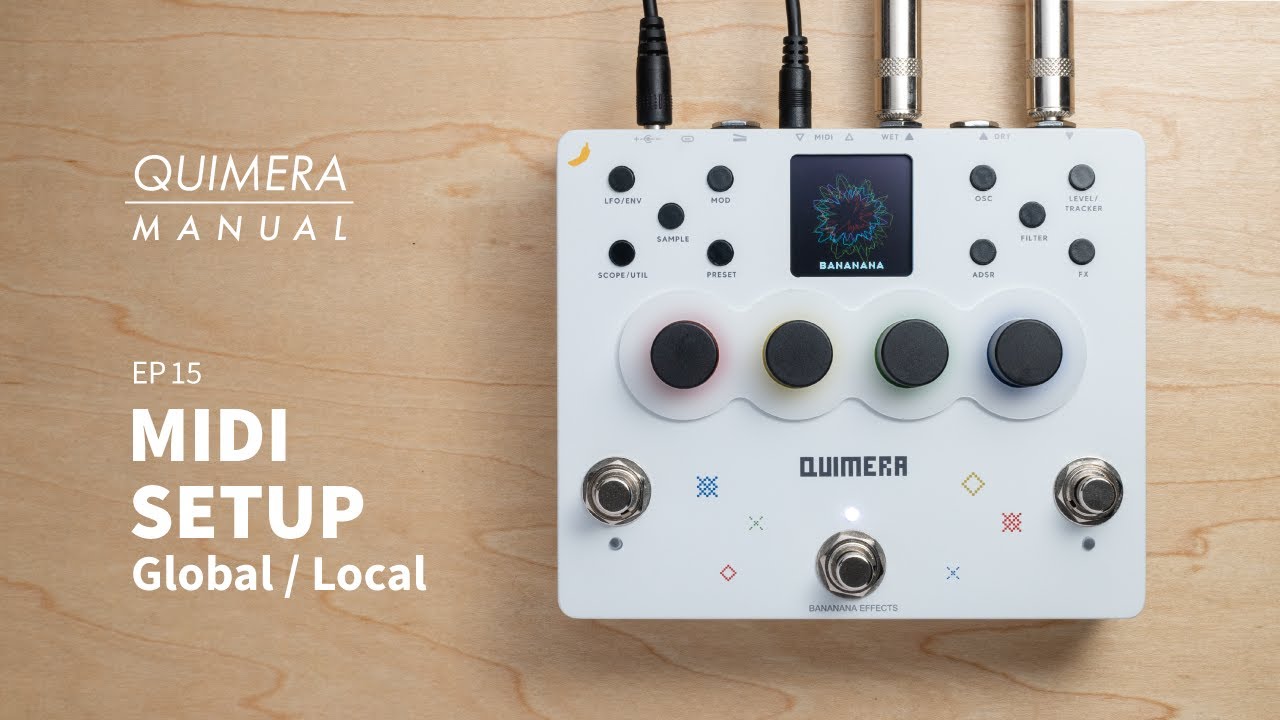QUIMERA MANUAL Ep15 — MIDI Setup: Global Channel / Local MIDI