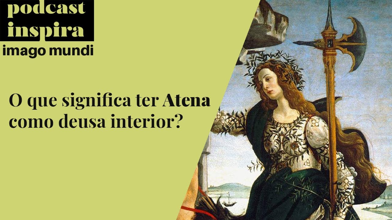 ATENA COMO DEUSA INTERIOR - PODCAST IMAGO MUNDI