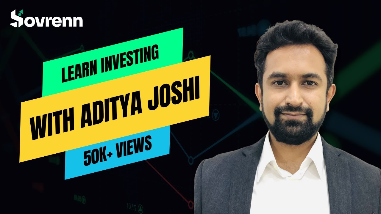 Learn Investing with Aditya Joshi (IIT Delhi Silver Medalist)