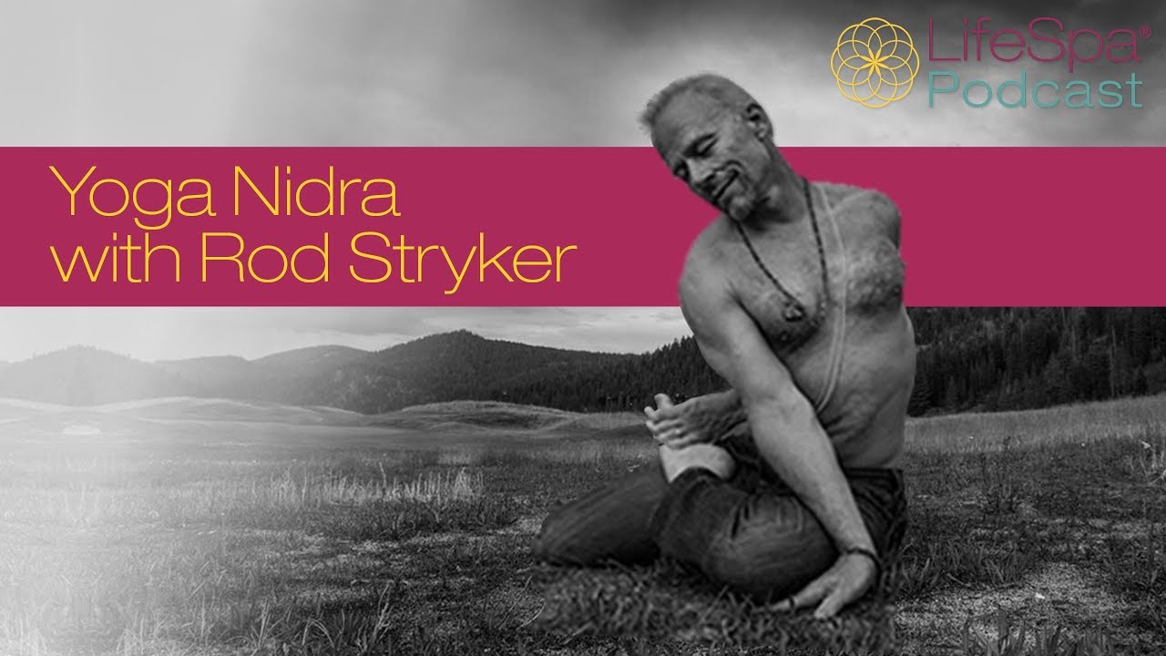 Yoga Nidra with Rod Stryker  | John Douillard's LifeSpa
