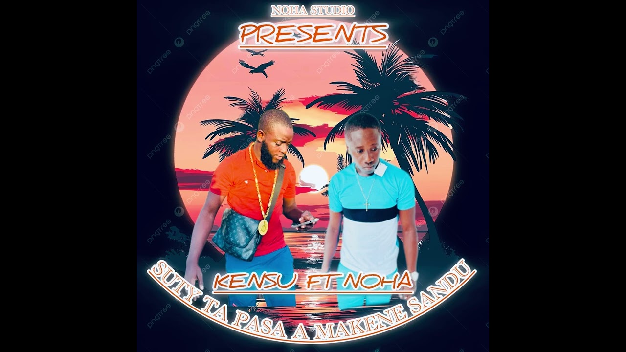 Suty ta pasa a makene sandu (official audio)kensu ft noha-pro by noha studio🙏🏿