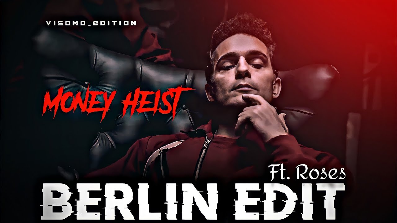 Berlin Edit • Money Heist Edit • Saint Jhn Roses • 1080p 60fps Status