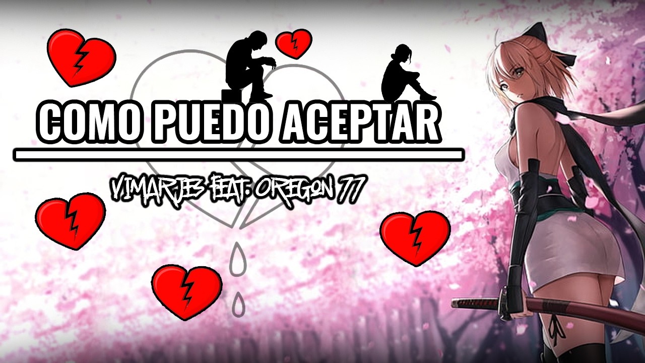 Canción Triste De Desamor || 💔😔 COMO PUEDO ACEPTAR 🥺💔 || Vimarjes Feat. Oregon 77 || prod. Gian Beat