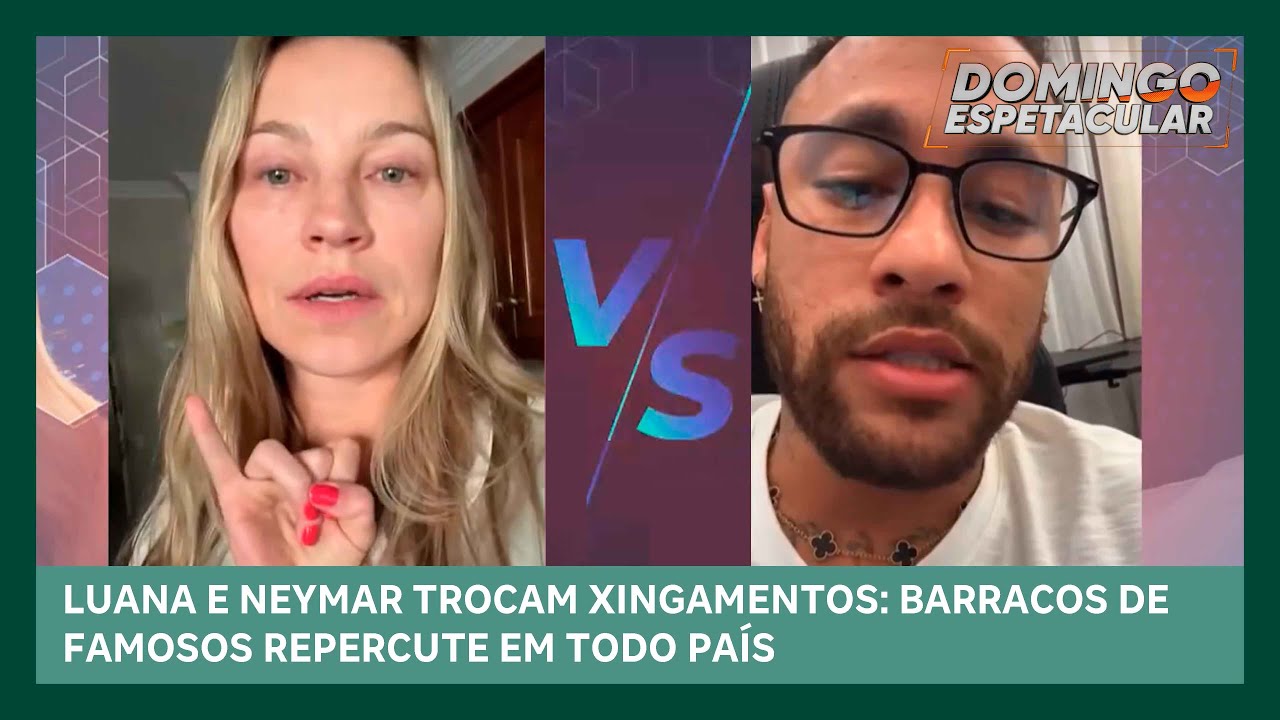 Neymar e Luana Piovani protagonizam briga e confus&atilde;o repercute na internet | Domingo Espetacular