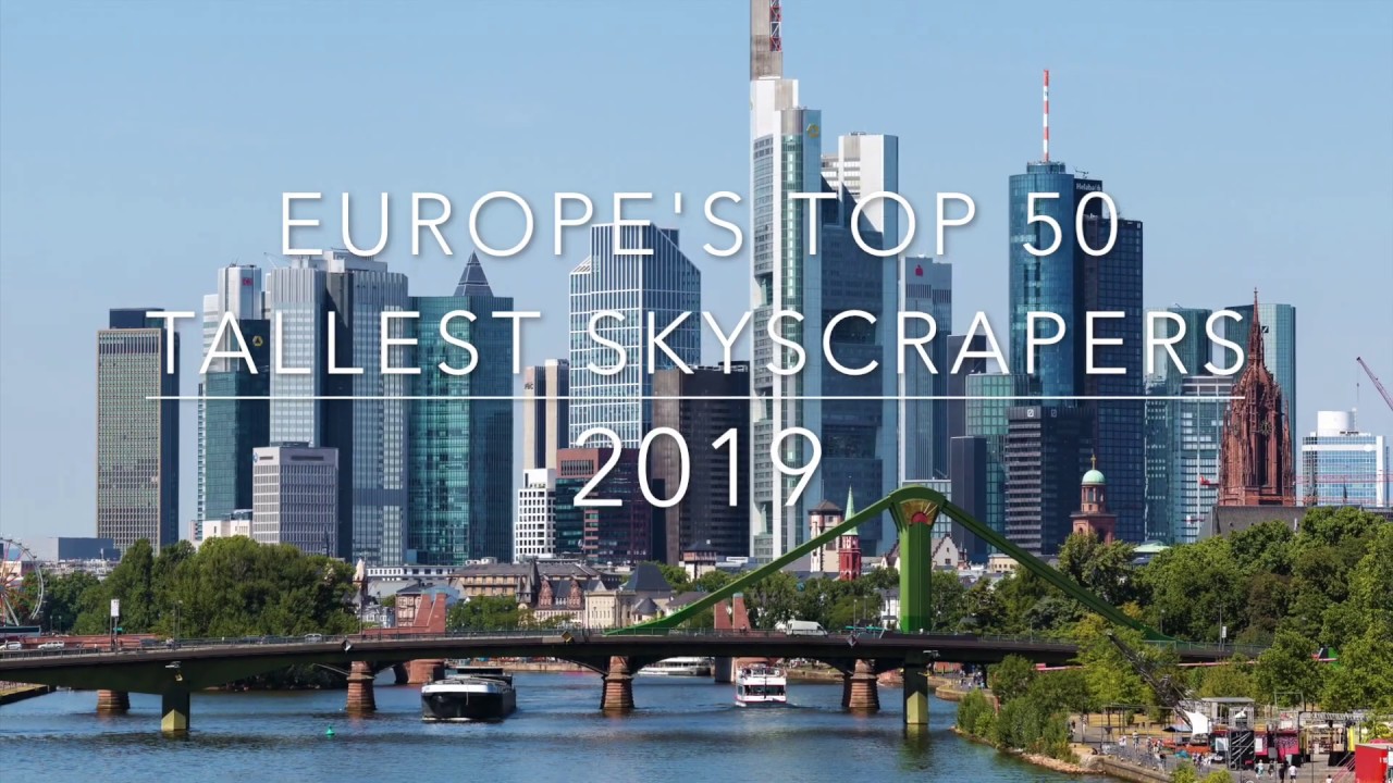 Europe‘s TOP 50: tallest skyscrapers 2019