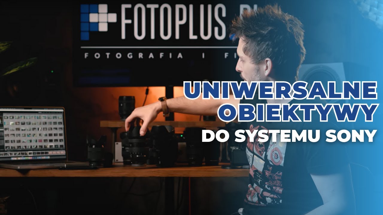 Uniwersalny zoom do Sony - jaki wybrać?