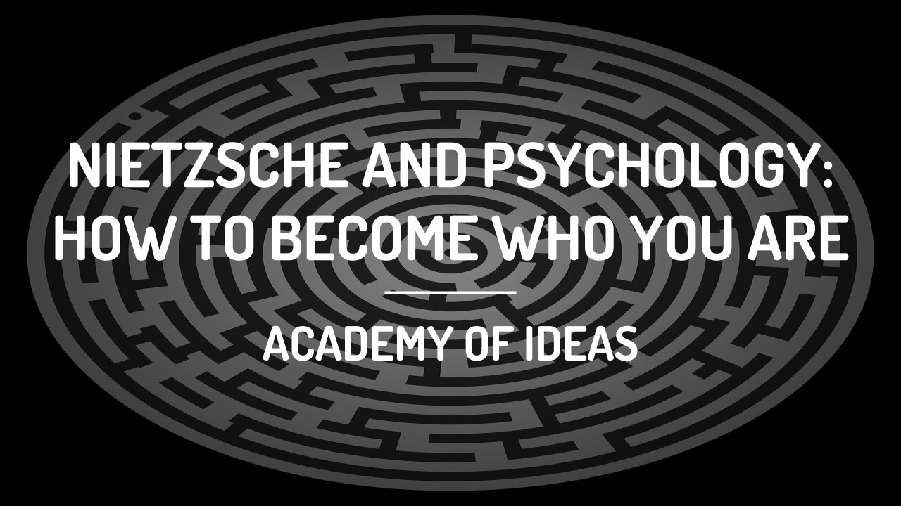 Nietzsche and Psychology: How To Become Who You Are