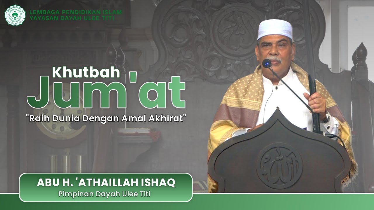 Khutbah Jum'at Oleh Abu Ulee Titi | Abu H. 'Athaillah Ishaq | Masjid Jami' Lamsayuen