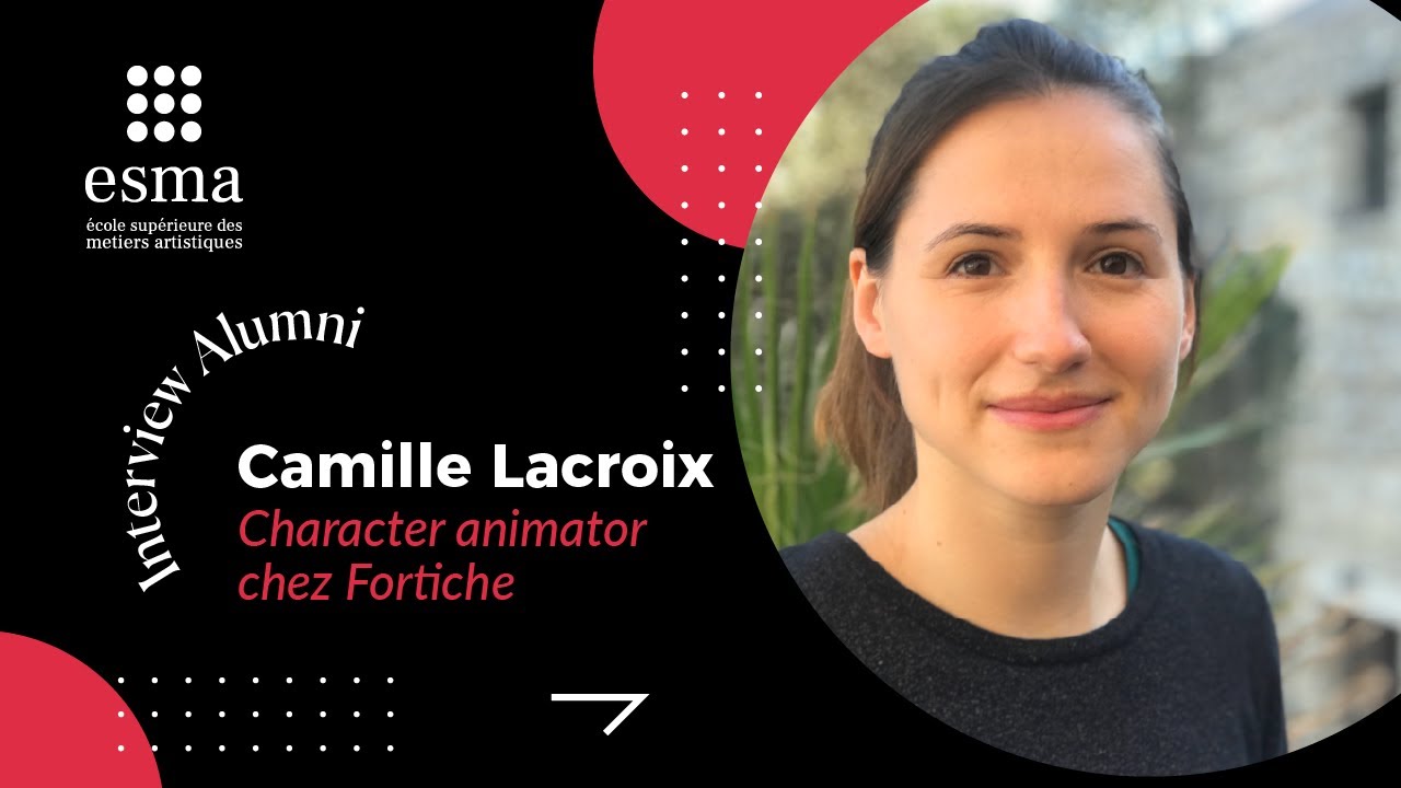 TEMOIGNAGE ALUMNI - Camille Lacroix, Character Animator