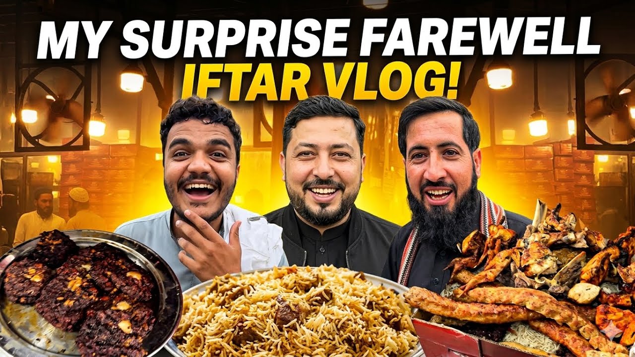MY SURPRISE FAREWELL IFTAR VLOG - PESHAWAR