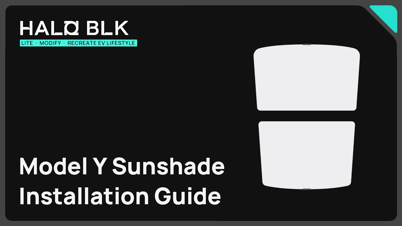 HALOBLK Model Y Roof Glass Sunshade  Installation Instruction