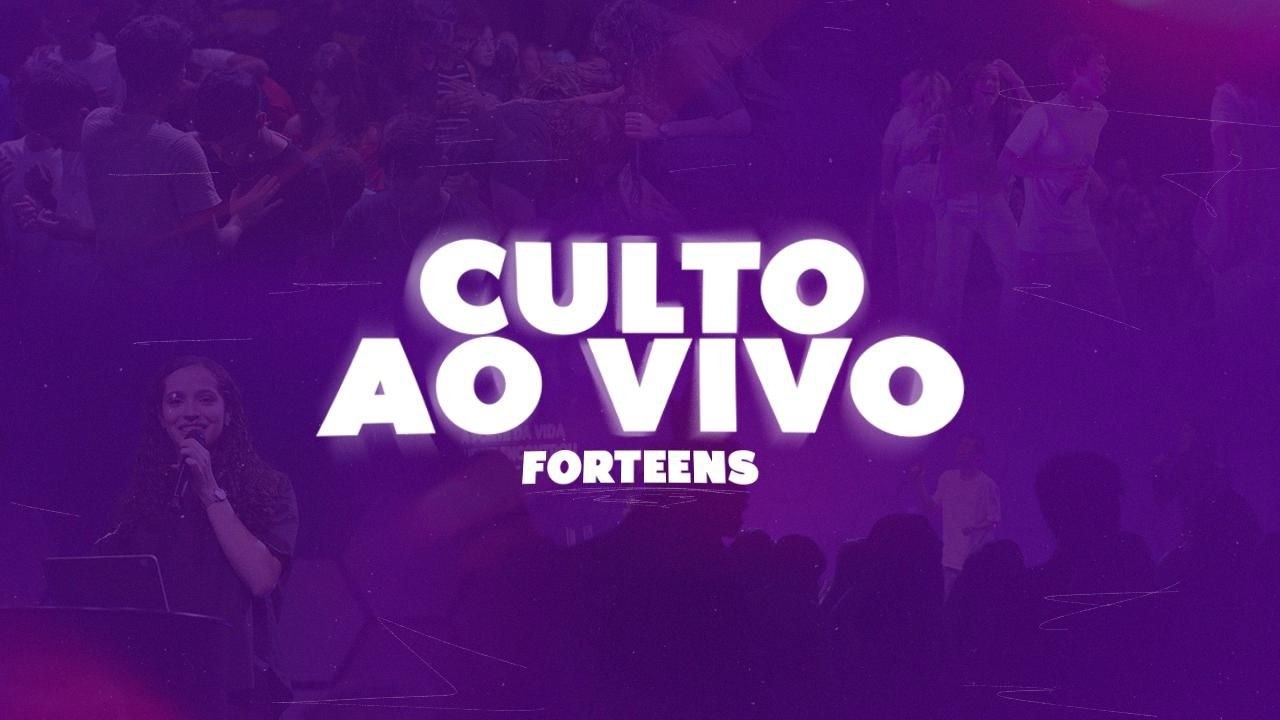 FORTEENS  🔴 AO VIVO