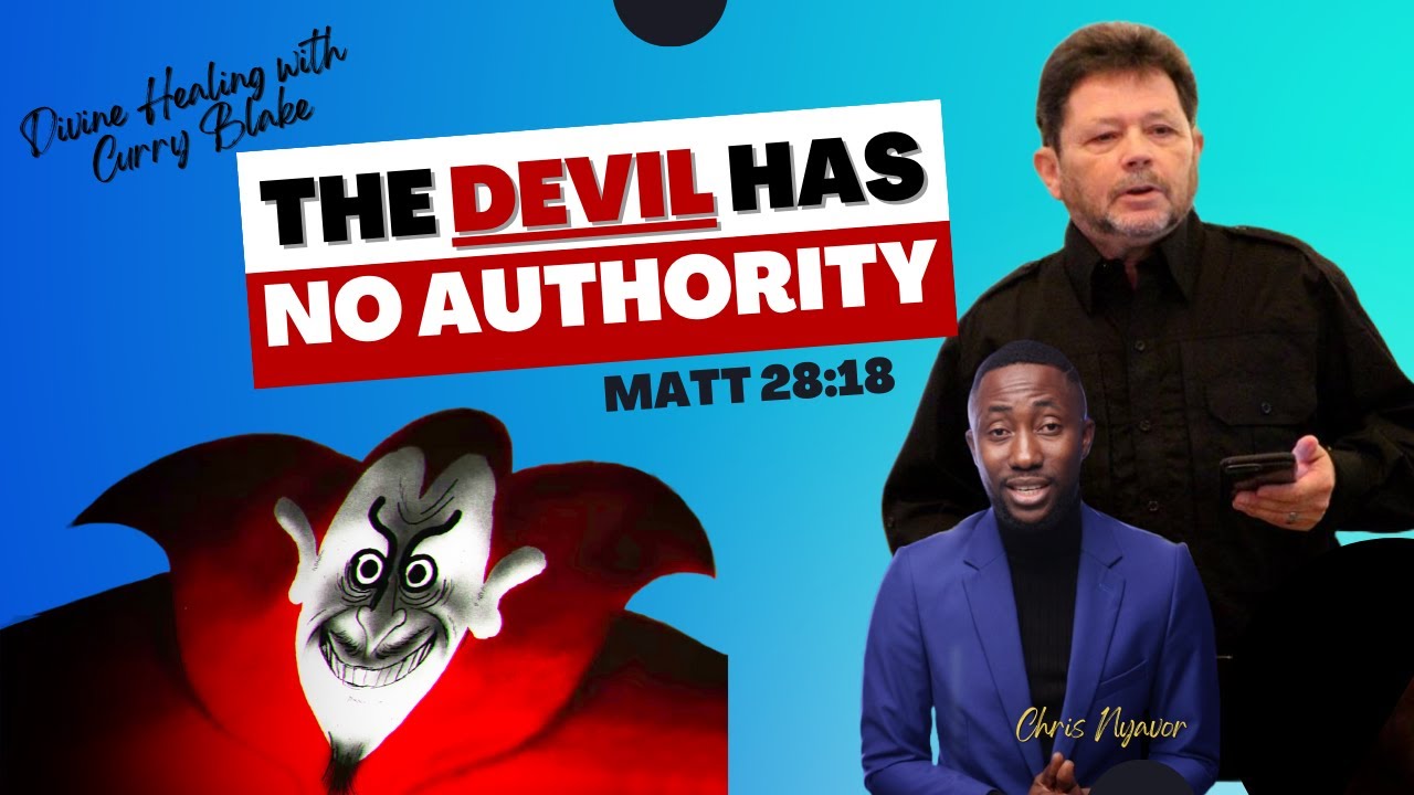 Curry Blake Teaching The Devil Has NO Authority
