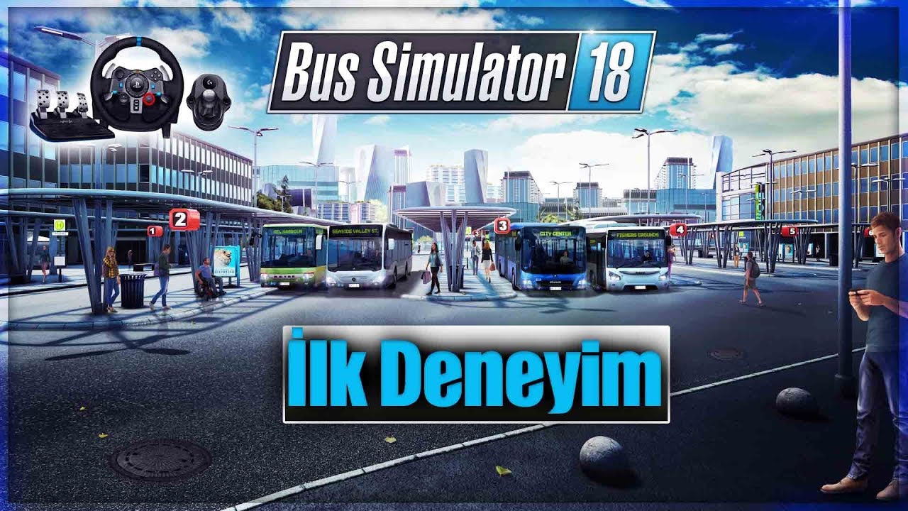 Bus Simulator ( Otobüs Simulatör 18 ) Logitech G29 ile İlk Deneyim