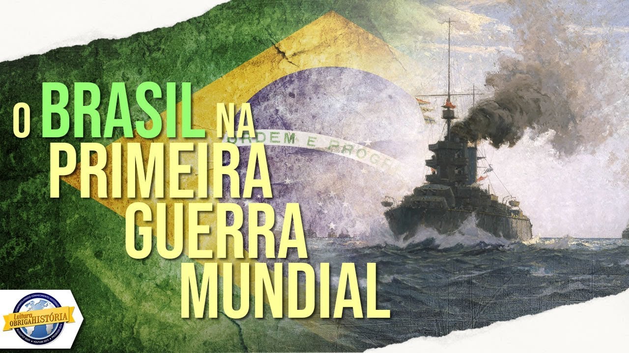 O Brasil na Primeira Guerra Mundial