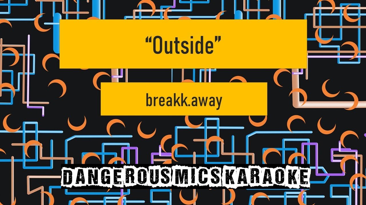 Outside -- Breakk.away [Karaoke Instrumental]