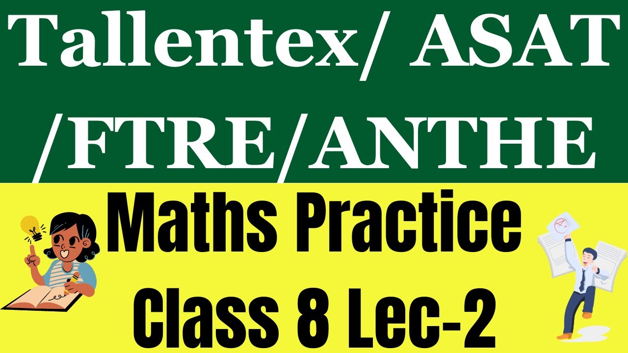Maths Practice Questions Class 8 | Lecture-2 | Tallentex | FTRE | ASAT | ANTHE | Big Bang Edge Test