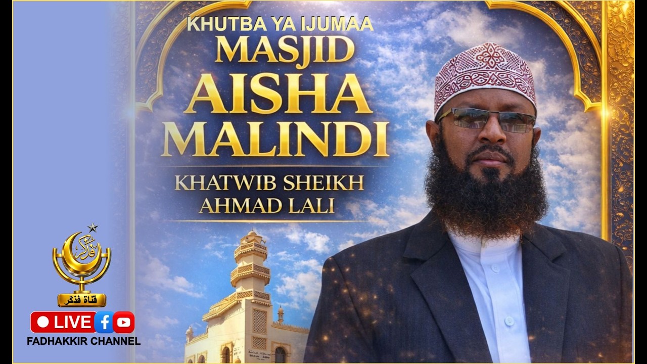 #LIVE KHUTBA YA IJUMAA MASJID AISHA MALINDI | SHEIKH AHMAD LALI