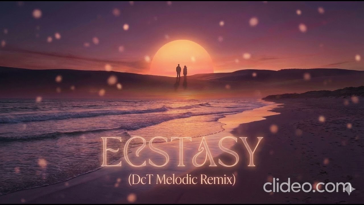 Ecstasy (DcT Melodic Remix)