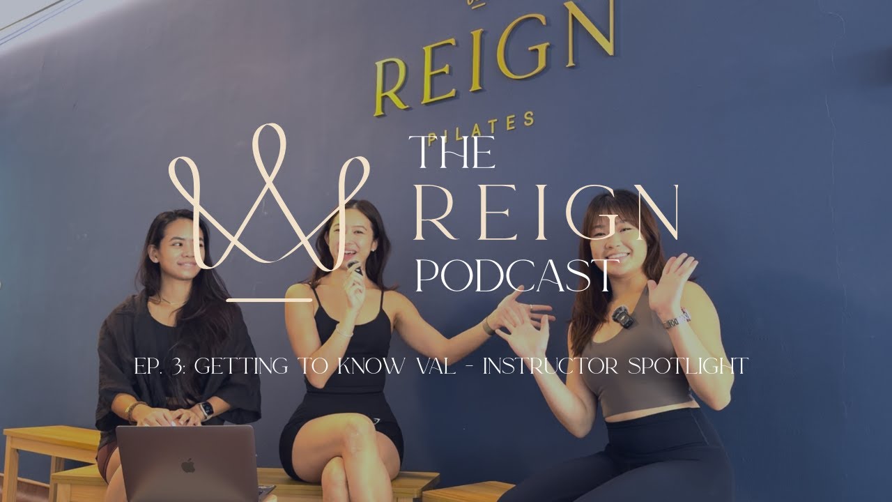 The REIGN Podcast — Ep. 3: Getting to Know Val – Instructor Spotlight