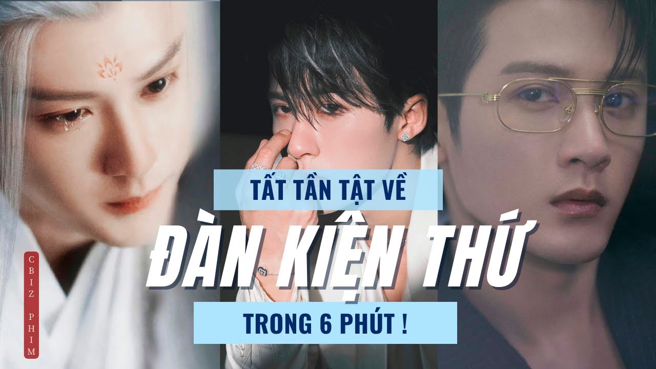 Tất tần thật về Đàn Kiện Thứ - Tương Liễu 