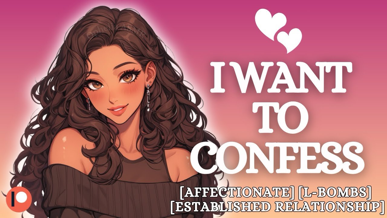 Mommy Girlfriend&rsquo;s Confession [F4A] Soft Spoken | Comfort | Affection | L-Bombs | ASMR GF Roleplay