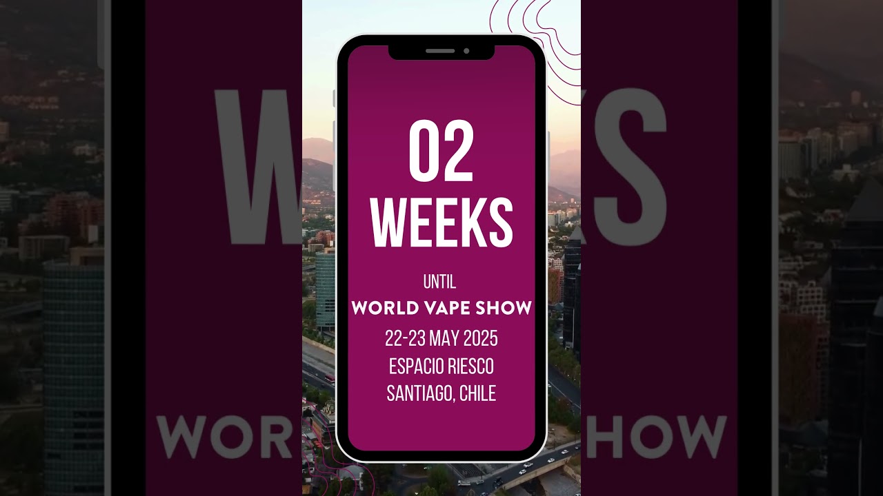 World Vape Show Chile 2025 Dias 22 e 23 de Maio