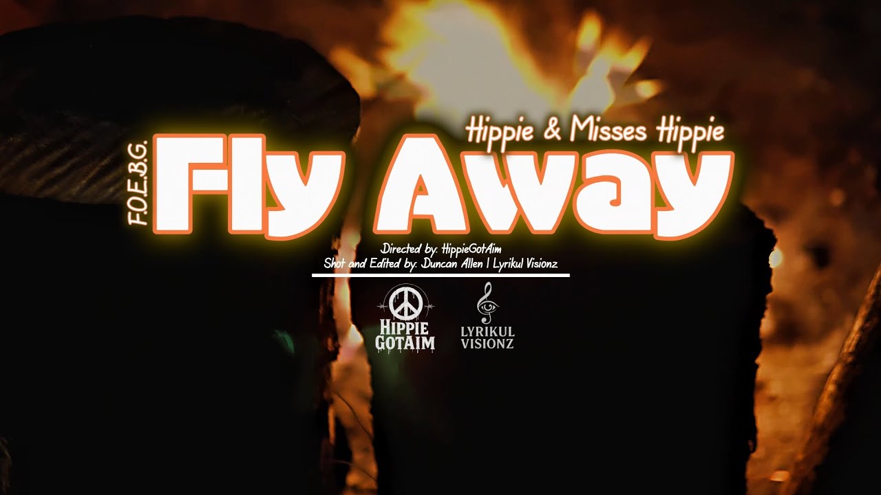 Fly Away Ft Misses Hippie (Official Music Video)