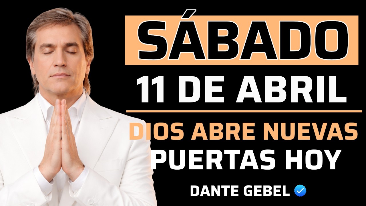 EMPIEZA EL S&Aacute;BADO CON FE | Hoy, Dios Abre Nuevas Puertas Para Ti | Dante Gebel