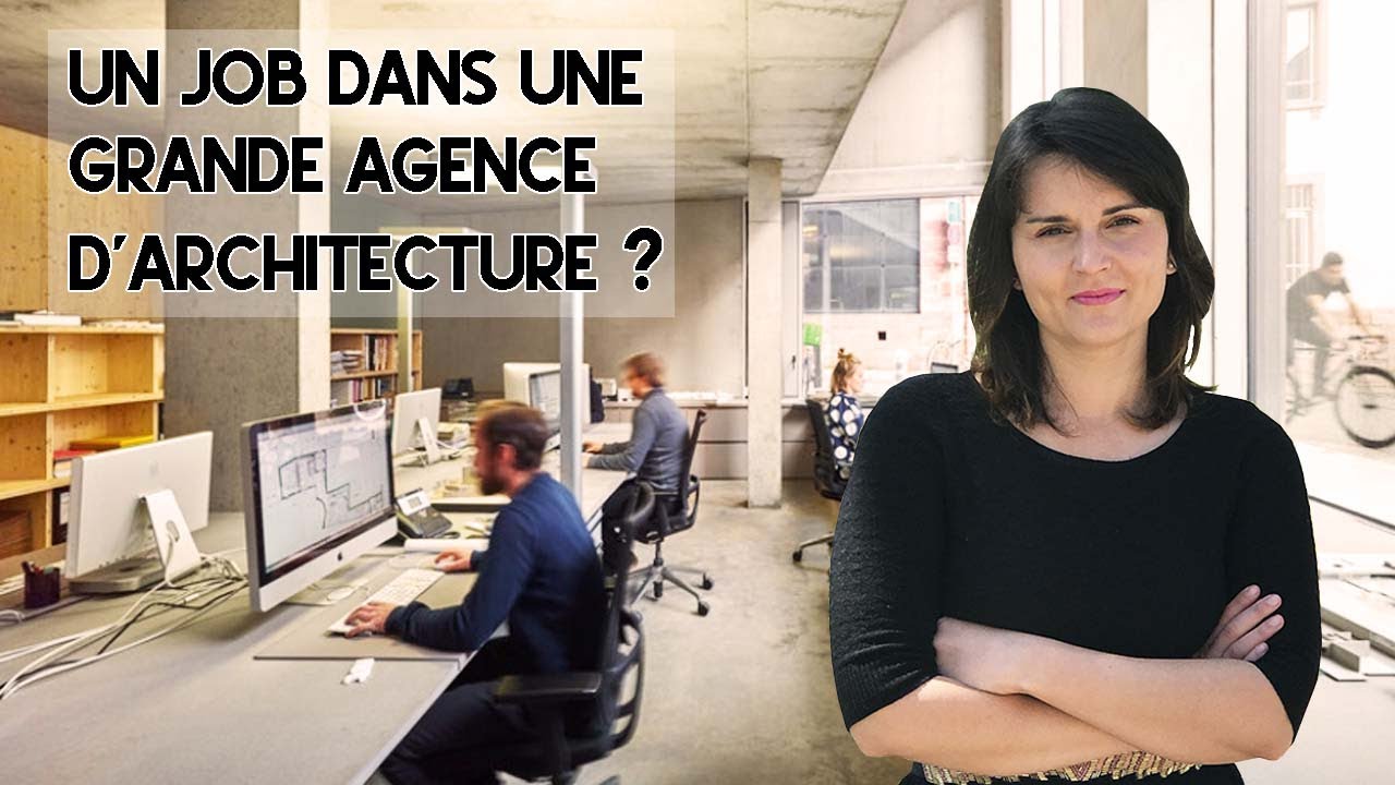 Décrocher un job dans une grande agence d'architecture ? Je vous raconte mon histoire...