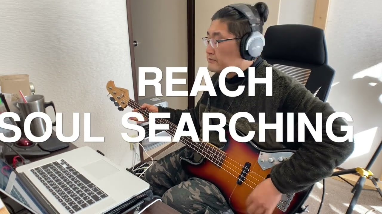 REACH - soul searching 弾いてみた【BASS】