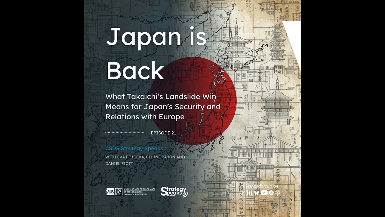 Japan is Back: What Takaichi's Landslide Win Means for Japan's Security and Relations with Europe