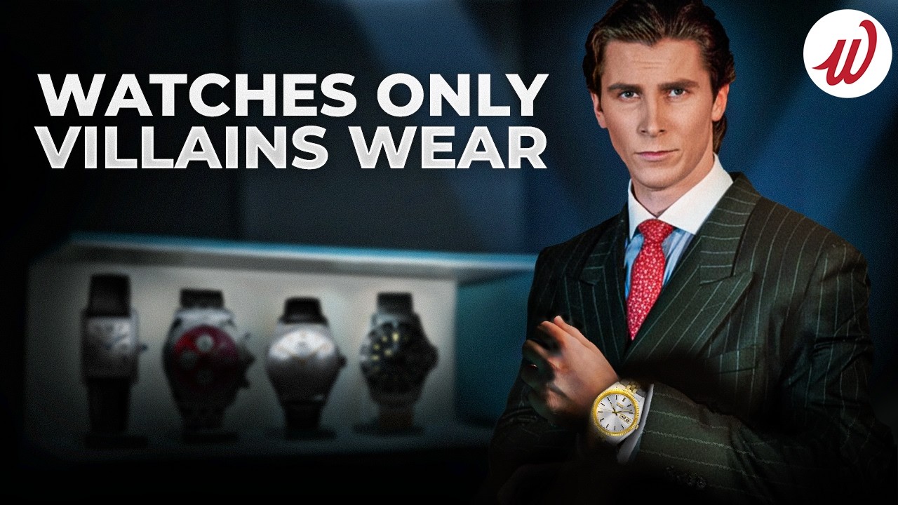 Why Do Movie Villains Wear Iconic Watches?