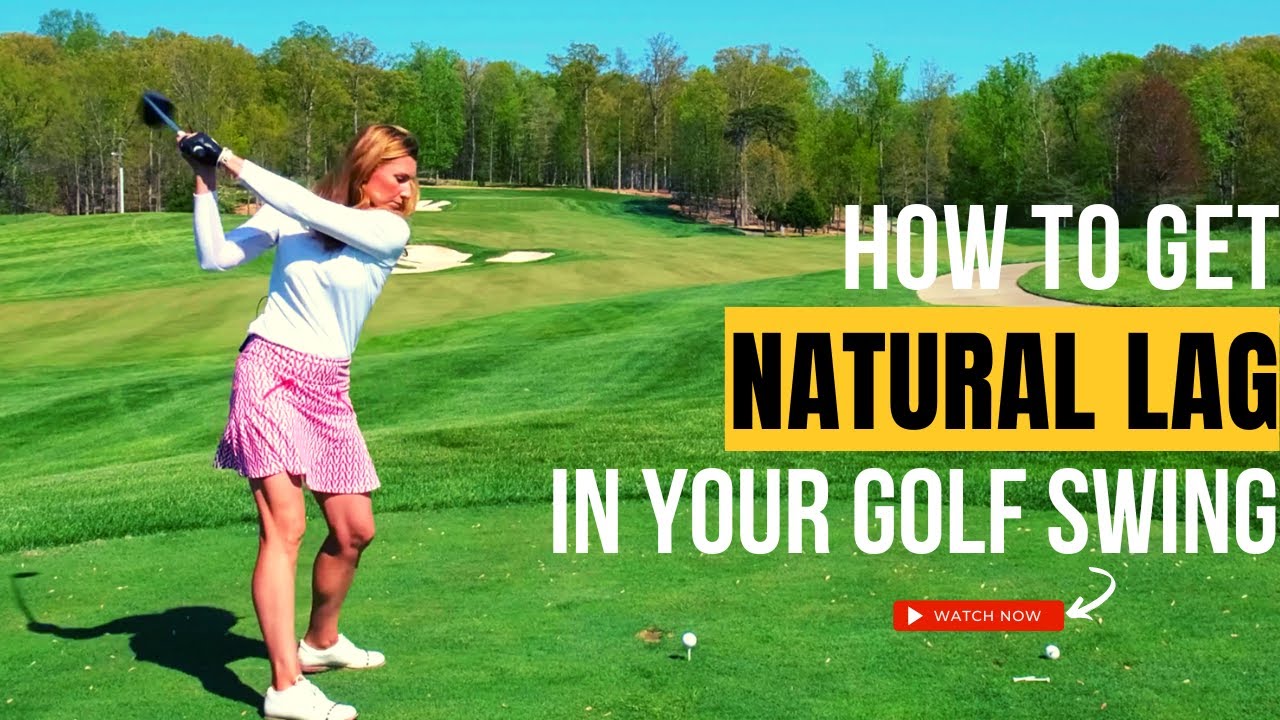 How to Get Natural Lag in Your Golf Swing