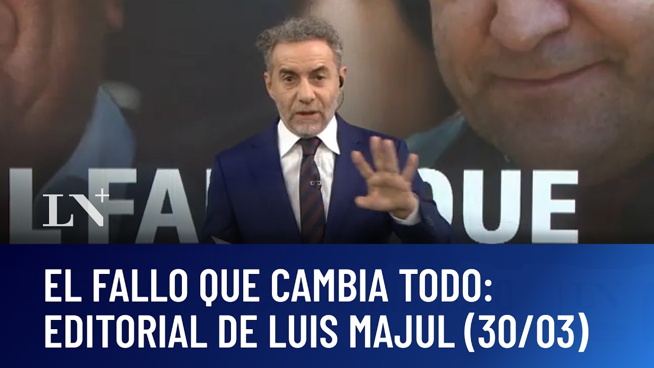 Tapia y Toviggino: el fallo que cambia todo. El editorial de Luis Majul (30/03)