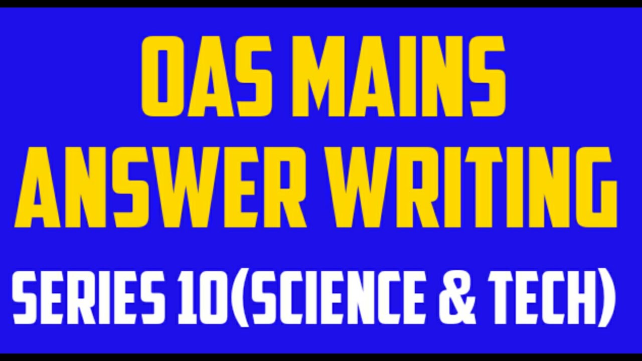 OAS Answer writing #Science & Technology#PSC Main Exam Notes#Answer writing#Main expected Question