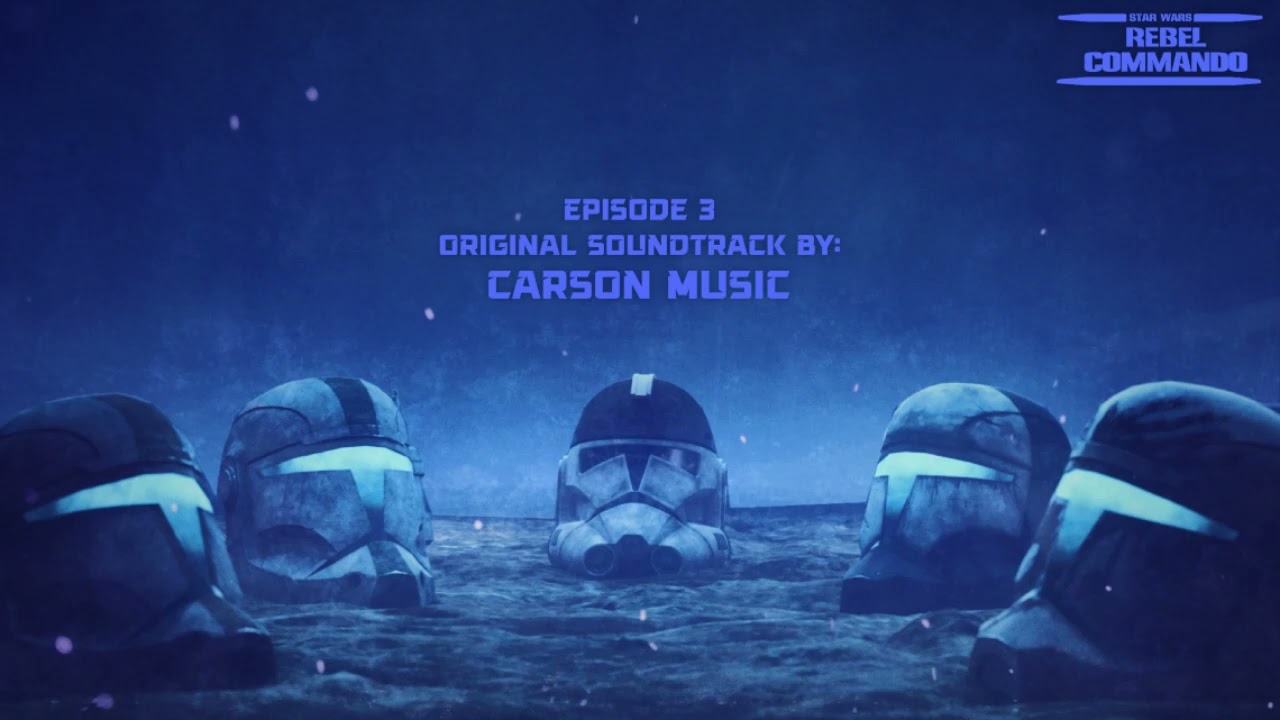 Carson Music - Not Part Of The Plan (From Rebel Commando Episode 3)
