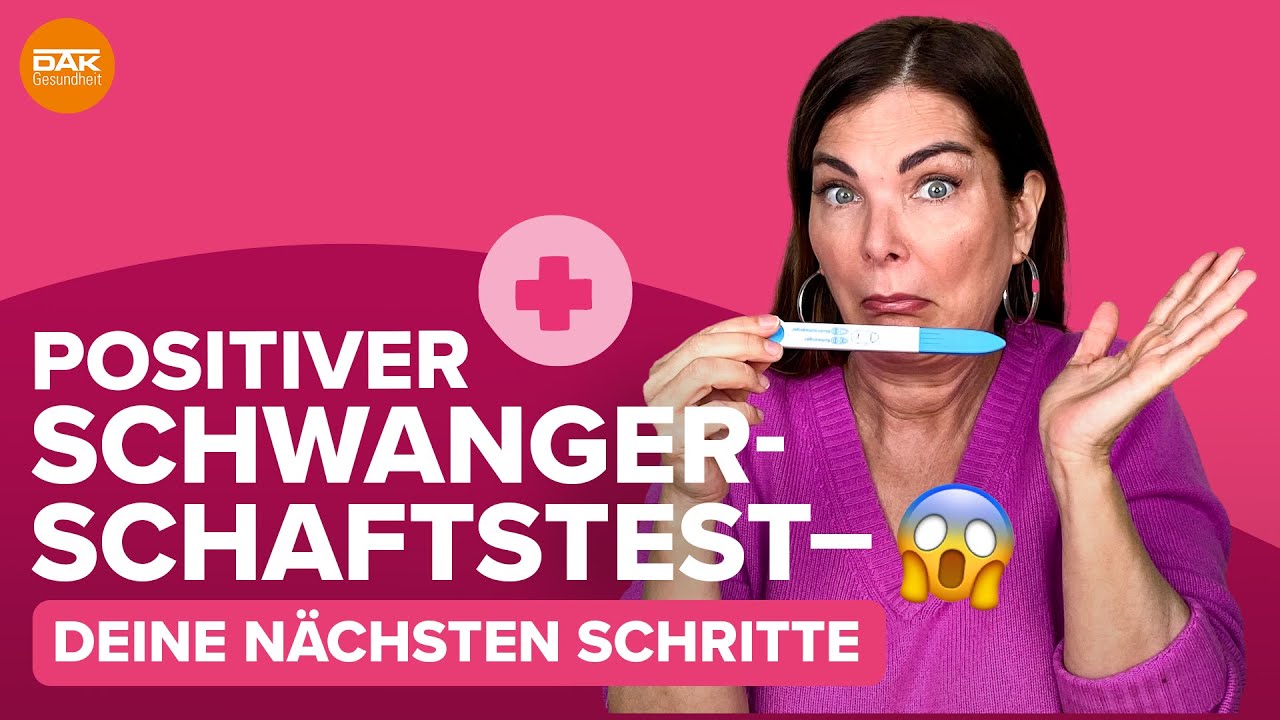Positiver Schwangerschaftstest - deine nächsten Schritte | #doktorsex | DAK-Gesundheit