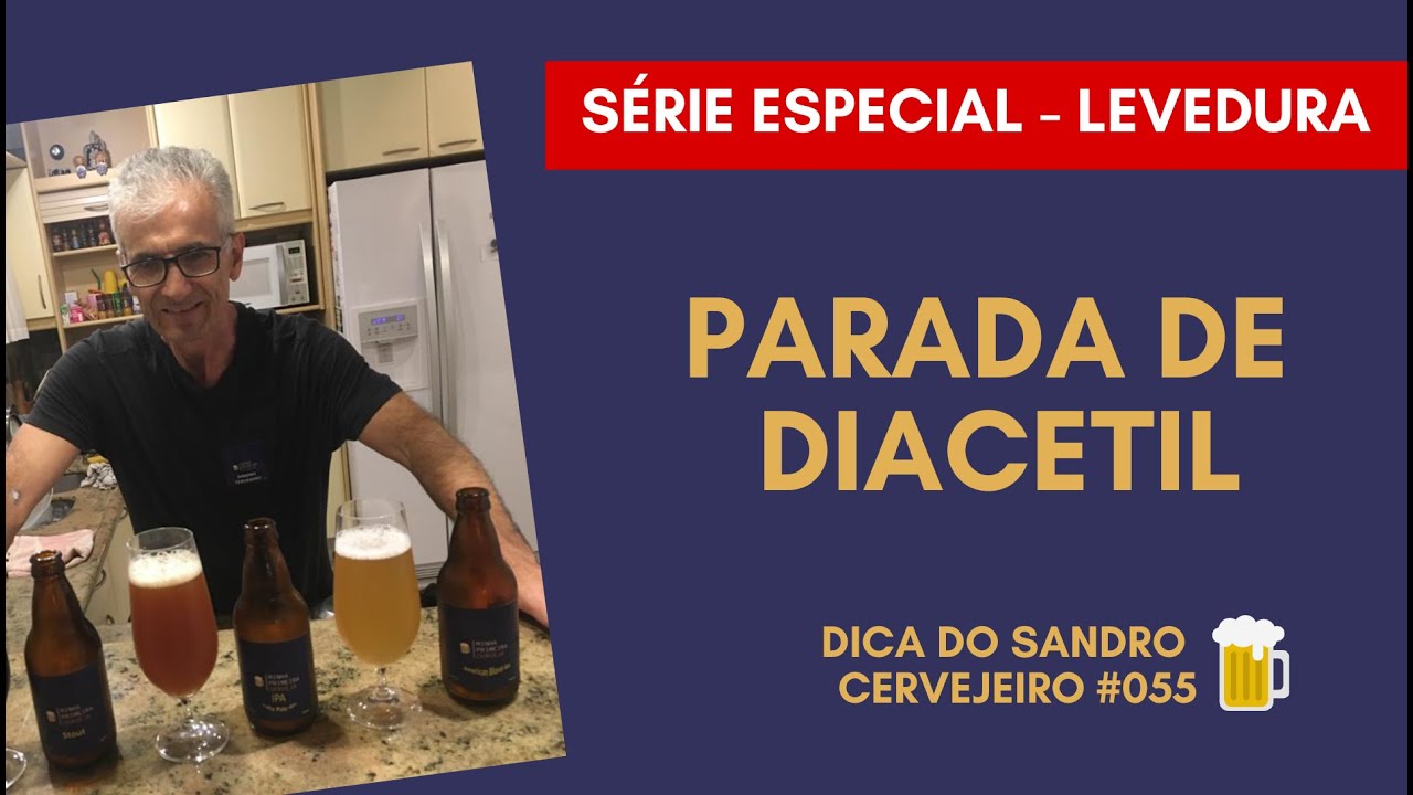 DICA #055: A PARADA DE DIACETIL