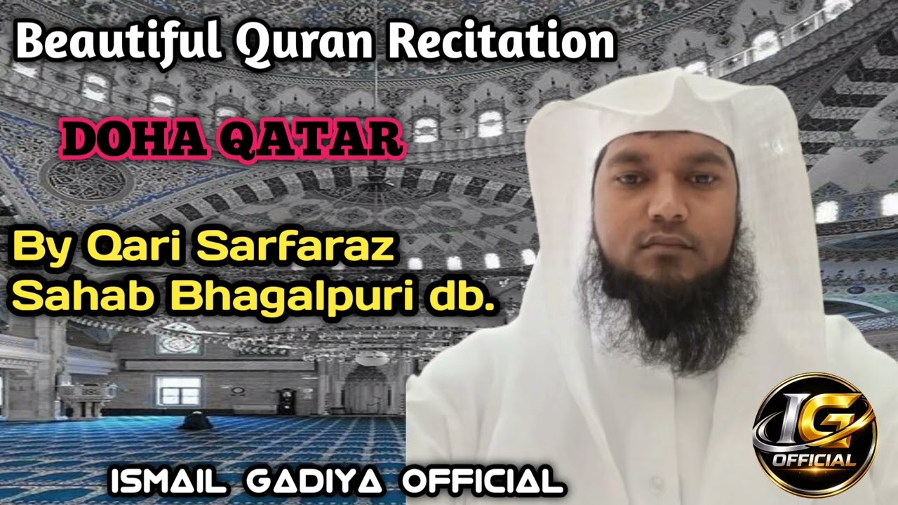 Beautiful Quran Recitation | By Qari Sarfaraz Sahab Bhagalpuri | Doha Qatar 🇶🇦 ♥️ 