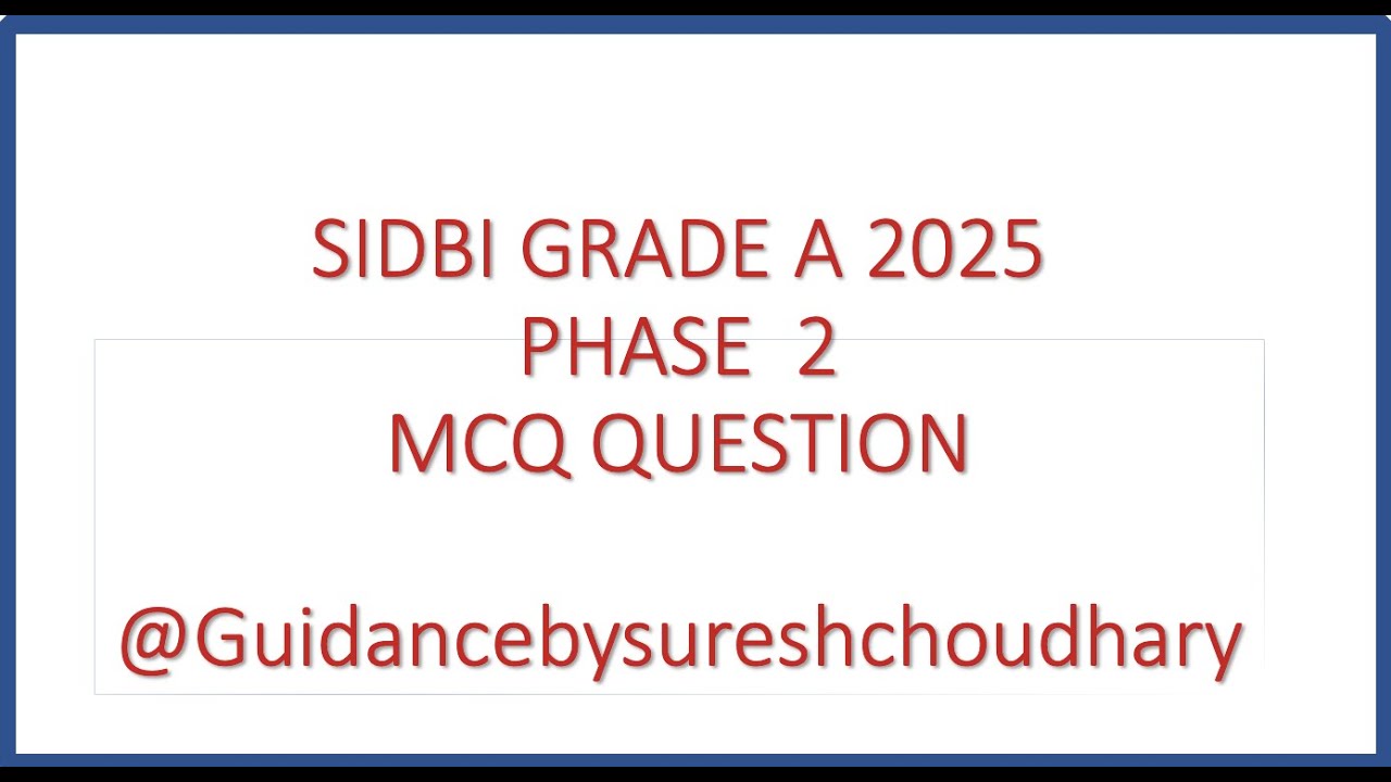 SIDBI Grade A 2025 | PHASE - 2 - MCQ MEMORY BASED Questions