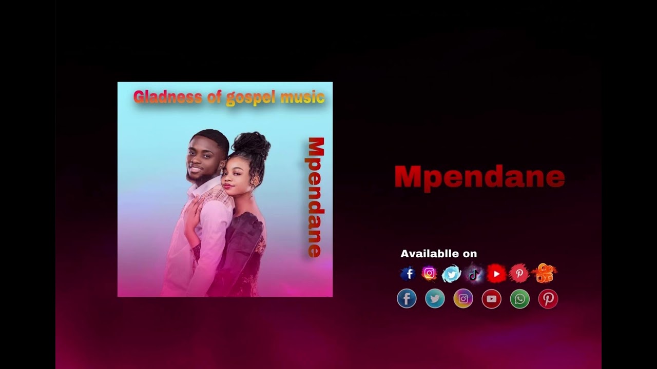 Gladness  of gospel music , mpendane (official audio)