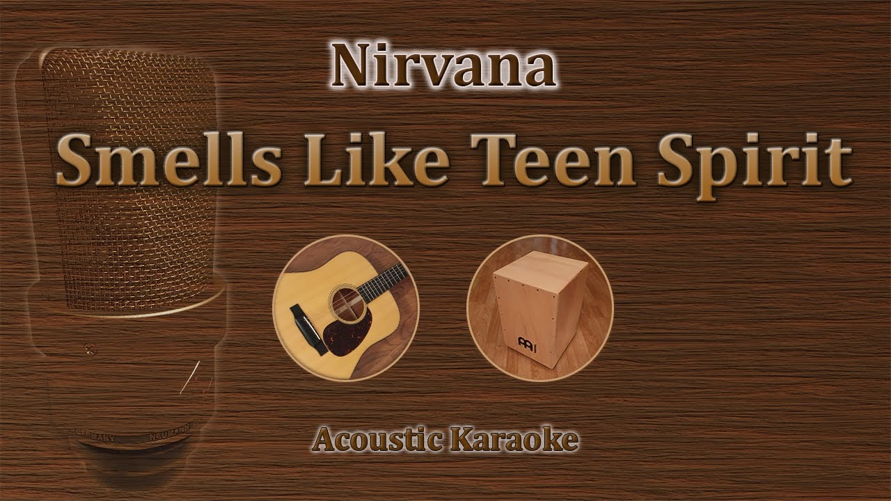Smells Like Teen Spirit - Nirvana (Acoustic Karaoke)
