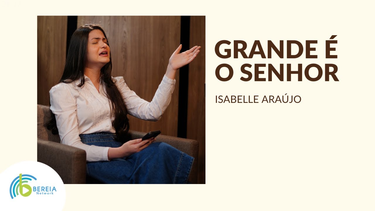 Isabelle Araújo | Grande é o Senhor [Cover Adhemar de Campos]