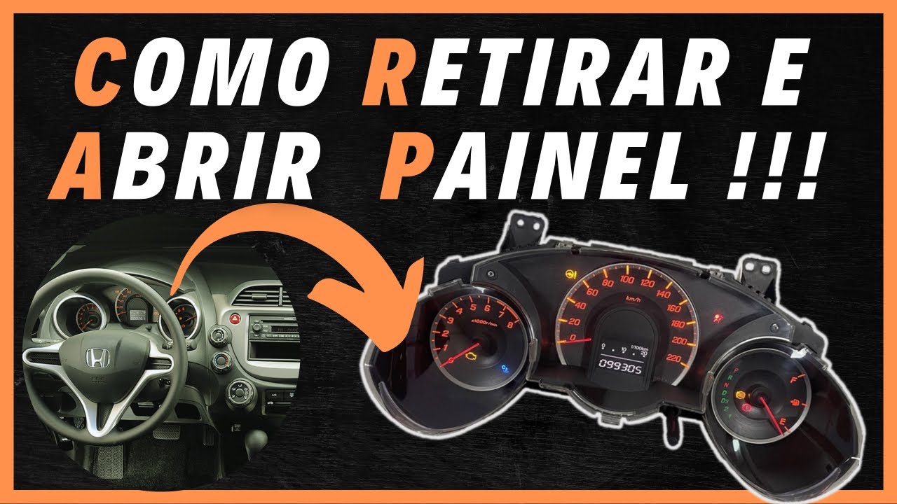 COMO TIRAR E ABRIR O PAINEL DE INSTRUMENTO NEW FIT