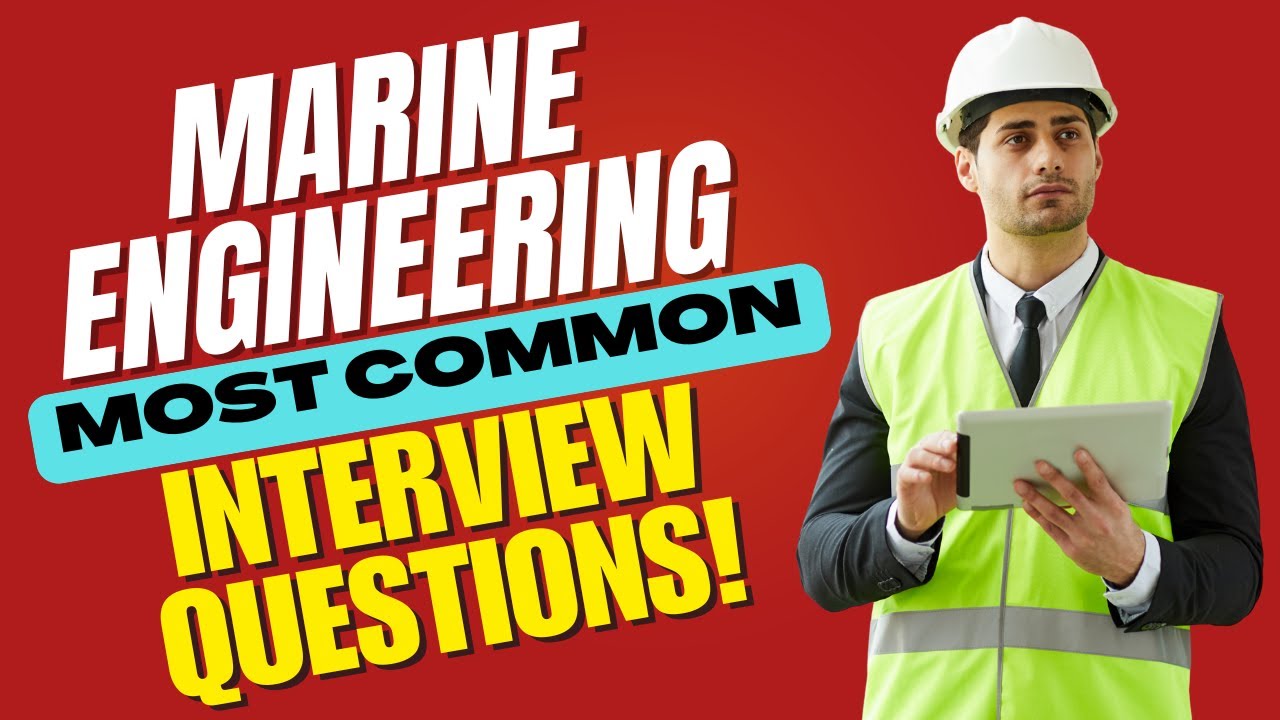 Marine Engineering Interview Questions and Answers | How to Pass the Interview