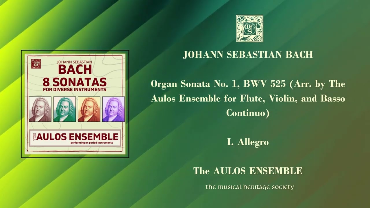 BACH: Sonata No. 1, BWV 525 (Arr. by The Aulos Ensemble for Flute, Violin, and Continuo) I. Allegro