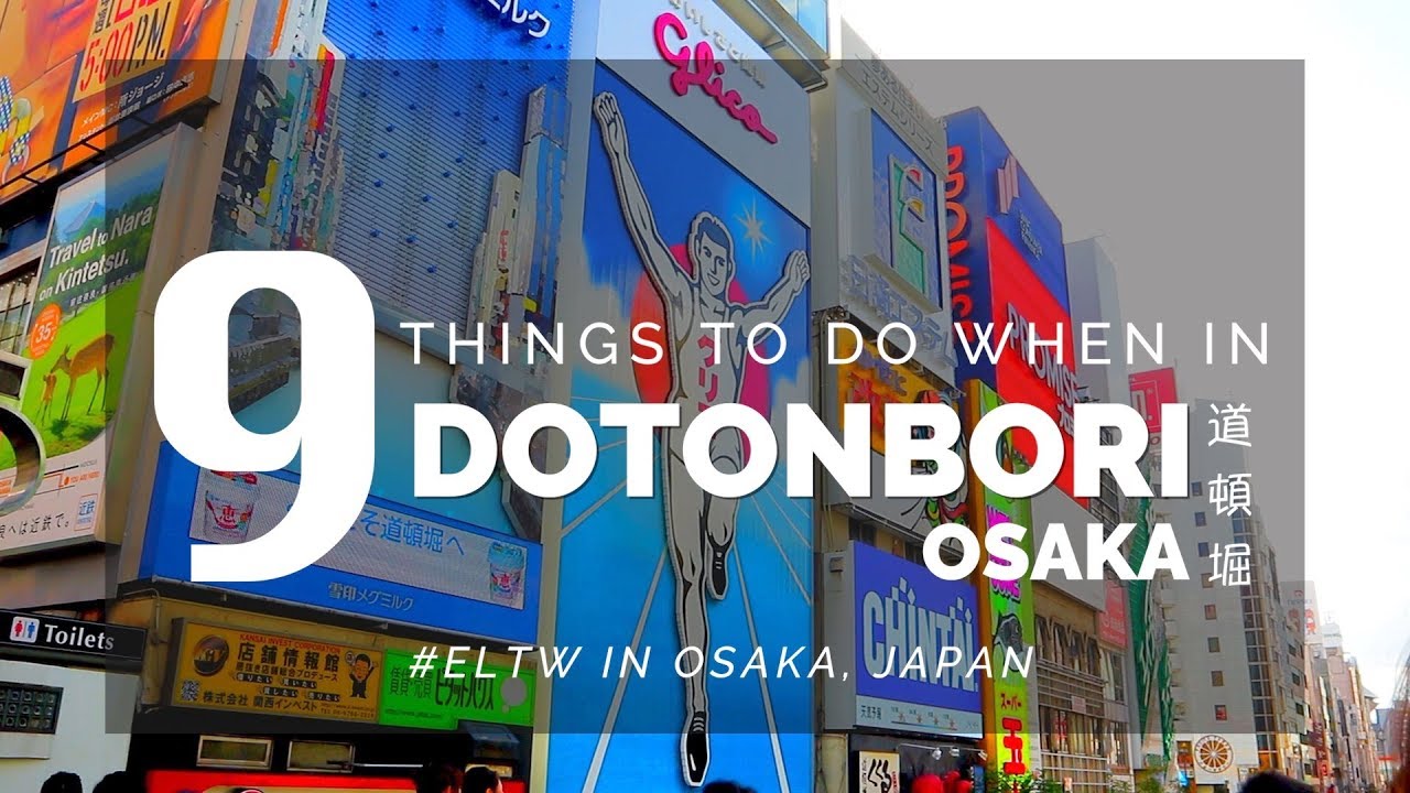 Dotonbori Osaka  with Google Map Itinerary || Japan Travel Guide Series 2018 🇯🇵  Osaka