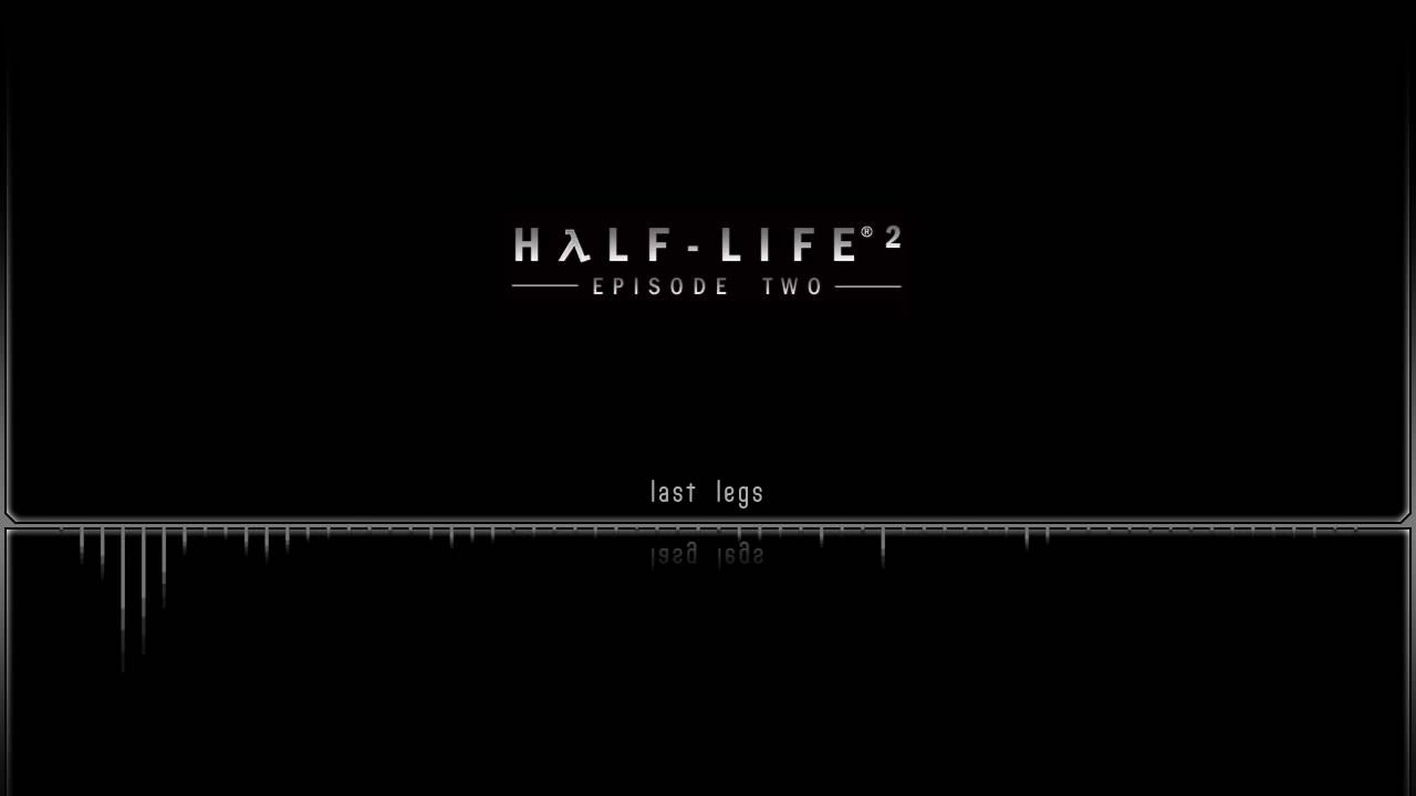 Half Life 2 Episode 2 OST  |  Last Legs