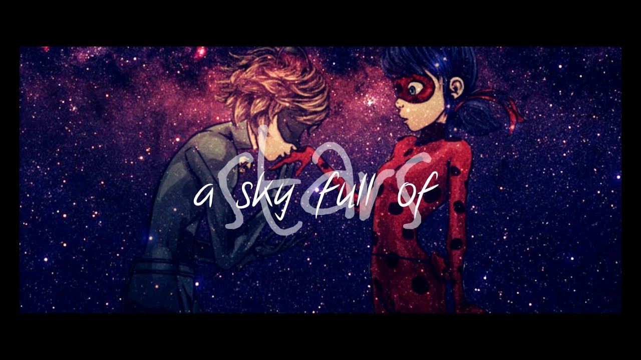 miraculous/sky full of stars / AMV